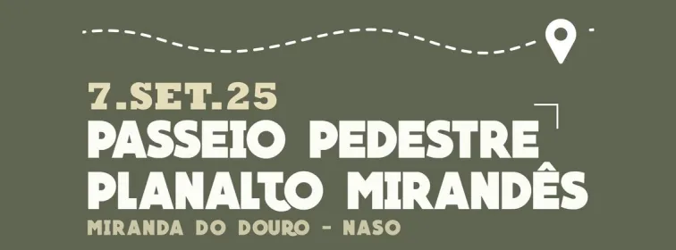 Passeio Pedestre Planalto Mirandês: Miranda do Douro - Naso
